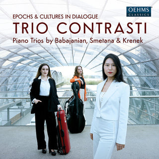Trio Contrasti- Babadjanian, Krenek & Smetana: Epochs & Cultures in Dialogue