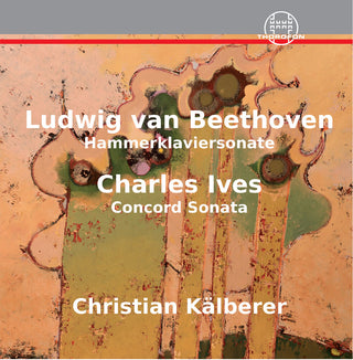 the album cover for L Beethoven .V. / Ives / Kalberer - Hammerklaviersonate Ives: Concorde Sonata