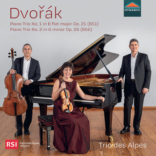 Trio Des Alpes- Dvorak: Piano Trio No. 1 in B flat major, Op. 21 (B51); Piano Trio No. 2 in G minor, Op. 26 (B56)