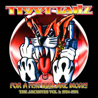 Tigertailz- For A Few Dollarz More (The Archive Volume 1)