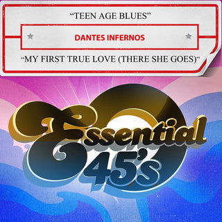 the album cover for Dantes Infernos - Teen Age Blues / My First True Love (Mod)