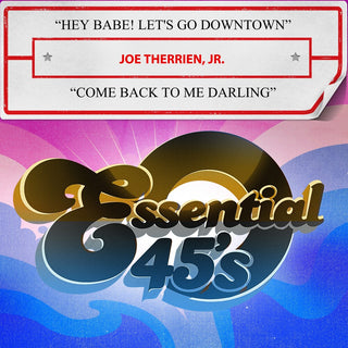 the album cover for Jr Therrien .,Joe - Hey Babe! Let's Go Downtown / Come Back To Me