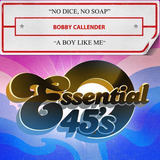 the album cover for Bobby Callender - No Dice, No Soap / A Boy Like Me (Digital 45)