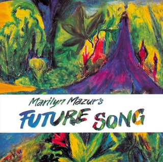 Marilyn Mazur- Future Song