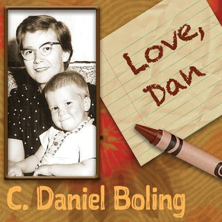 C. Daniel Boling- Love, Dan (PREORDER)