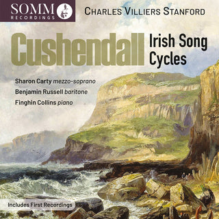 the album cover for Stanford / Carty / Russell - Cushendall - Irish Song Cycles