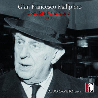 the album cover for Malipiero / Orvieto - Complete Piano Music Vol. 3