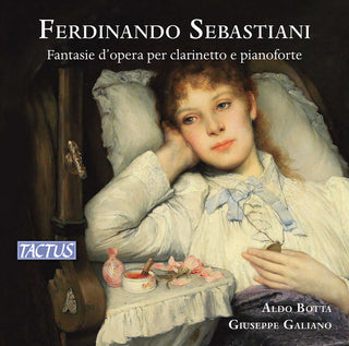 the album cover for Sebastiani / Galiano / Botta - Fantasie D'opera Per Clarinetto E Pianoforte