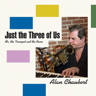 Alan Chaubert- Just The Three Of Us (PREORDER)