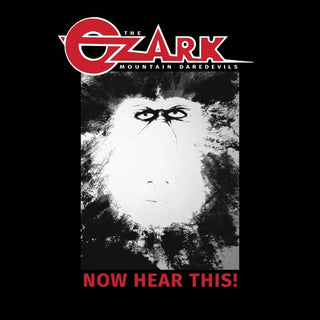 Ozark Mountain Daredevils- Now Hear This! (PREORDER)