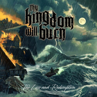 Thy Kingdom Will Burn- The Loss And Redemption