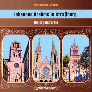 the album cover for Brahms / Busch / Douiller - Brahms In Strassbourg - The Organ Chorales