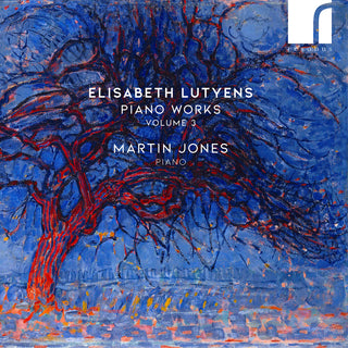 the album cover for Lutyens / Jones - Piano Works Vol. 3