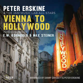 Peter Erskine & The Jam Music Lab All-Stars- Vienna to Hollywood: Impressions of E.W. Korngold & Max Steiner