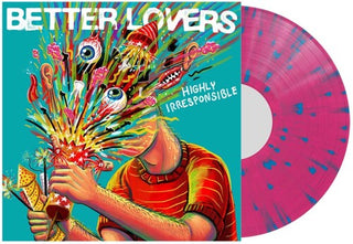 Better Lovers- Highly Irresponsible - Pink & Blue Splatter