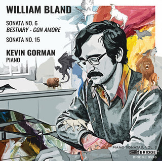 Kevin Gorman- Bland: Piano Sonatas, Vol. 3