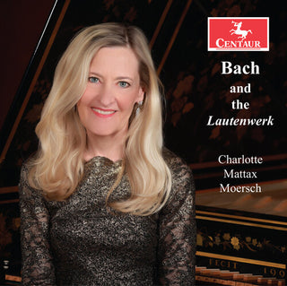 Charlotte Mattax Moersch- Bach & the Lautenwerk