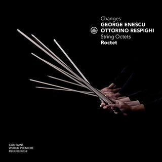 Roctet- Enescu & Respighi: Changes - String Octets