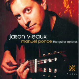 the album cover for Jason Vieaux - Ponce: Guitar Sonatas