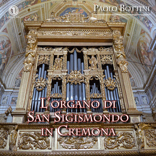 Paolo Bottini- L’organo di San Sigismondo in Cremona