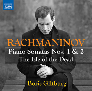 Boris Giltburg- Rachmaninoff: Piano Sonatas Nos. 1 & 2; The Isle of the Dead (arr. for piano)