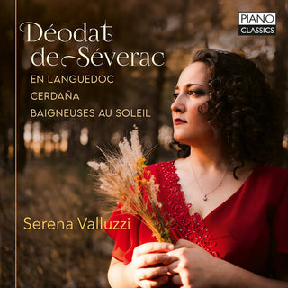 Serena Valluzzi- De Severac: En languedoc; Cerdana; Baigneuses au soleil (PREORDER)