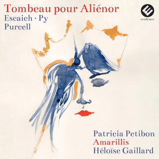 Patricia Petibon- Tombeau Pour Alienor (PREORDER)