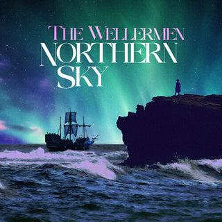 Wellermen- Northern Sky (PREORDER)