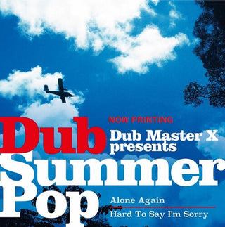 Dub Master X- Alone Again / Hard To Say I'm Sorry (PREORDER)