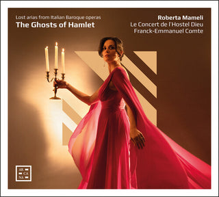 Roberta Mameli- The Ghosts of Hamlet - Lost Arias from Italian Baroque Operas (PREORDER)