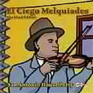the album cover for El Ciego Melquiades - San Antonio House Party