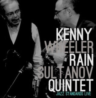 Kenny Wheeler & Rain Sultanov- Kenny Wheeler / Rain Sultanov Quintet