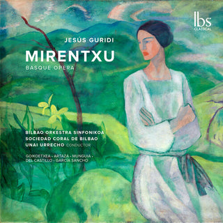 Bilbao Orkestra Sinfonikoa- Guridi: Mirentxu (Basque Opera) (PREORDER)