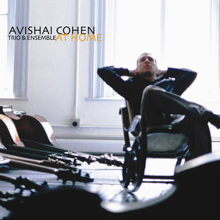 Avishai Cohen Trio & Ensemble- Cohen: At Home