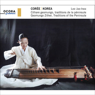 Lee Jae-Hwa- Korea - Geomungo Zither, Traditions of the Peninsula (PREORDER)