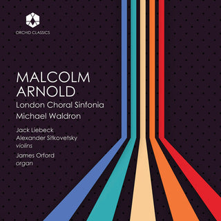 London Choral Sinfonia- The Music of Malcolm Arnold (PREORDER)