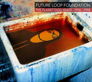 Future Loop Foundation- Planet Dog Years 1996-1998 (PREORDER)