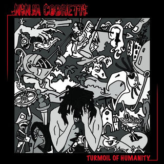 Ninja Cobretti- Turmoil Of Humanity