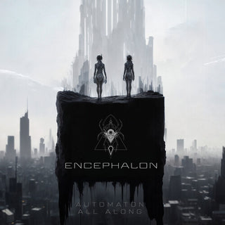 Encephalon- Automaton All Along (PREORDER)