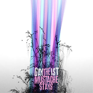 Gaytheist- The Mustache Stays (Indie Exclusive) (PREORDER)