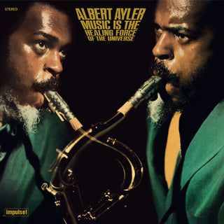 Albert Ayler- Music Is The Healing Force Of The Universe