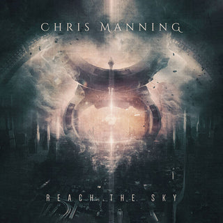 Chris Manning- Reach the Sky (PREORDER)