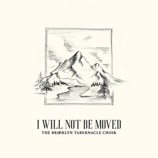 The Brooklyn Tabernacle Choir- I Will Not Be Moved (Live) (PREORDER)