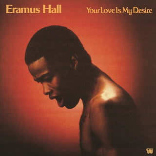 Eramus Hall- Your Love Is My Desire (Vinyl)