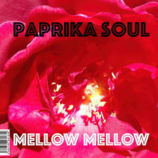 Paprika Soul- Mellow Mellow / Too Much Love Makin' (PREORDER)