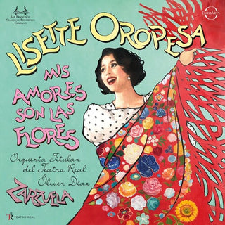 Lisette Oropesa- Mis Amores Son Las Flores - Zarzuela Arias (PREORDER)