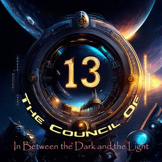 The Council Of Thirteen- In Between the Dark and the Light (PREORDER)