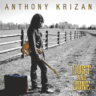 Anthony Krizan- Dust And Bone (PREORDER)