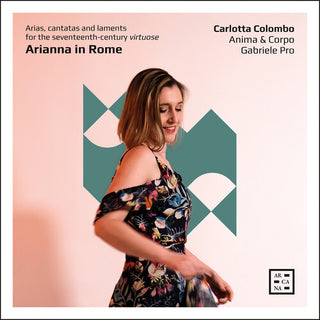 Carlotta Colombo- Arianna in Rome - Arias, cantatas & laments for the 17th-century virtuose (PREORDER)