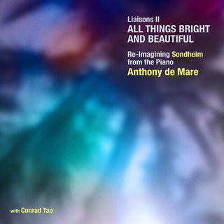 Anthony de Mare- Liaisons II - All Things Bright & Beautiful, Re-imagining Sondheim from the Piano (PREORDER)